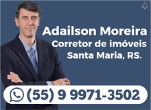 ADAILSON MOREIRA - CORRETOR - VENDA E ALUGUEL DE IMÓVEIS  - SANTA MARIA - RS - B4