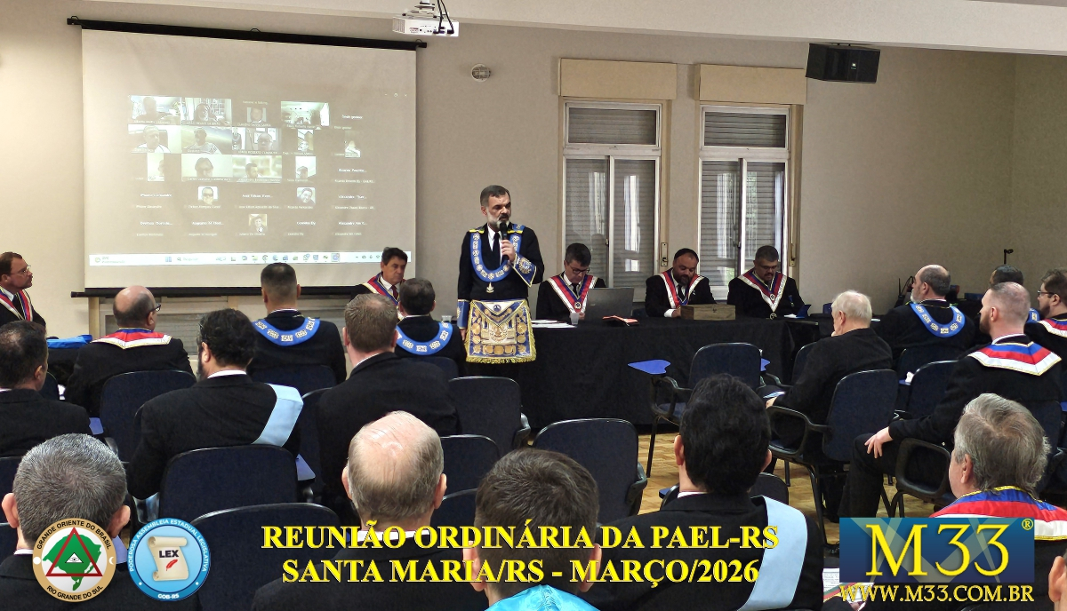 REUNI�O ORDIN�RIA DA PODEROSA ASSEMBLEIA LEGISLATIVA MA��NICA DO RIO GRANDE DO SUL - PAEL-RS - GOB-RS - SANTA MARIA/RS - MAR�O/2026 PARTE 1 DE 2