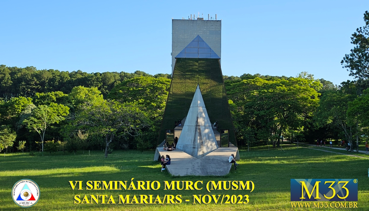 VI SEMINRIO DA MAONARIA UNIDA DA REGIO CENTRO - MURC (MUSM) - SANTA MARIA/RS - NOVEMBRO/2023 PARTE 1 DE 2